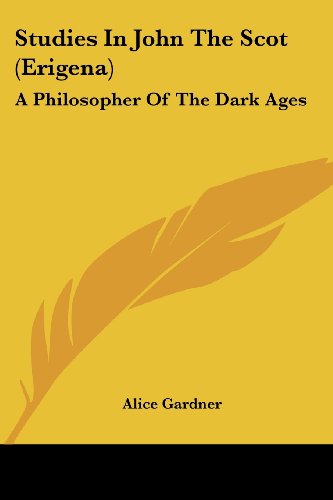 Cover for Alice Gardner · Studies in John the Scot (Erigena): a Philosopher of the Dark Ages (Paperback Book) (2006)