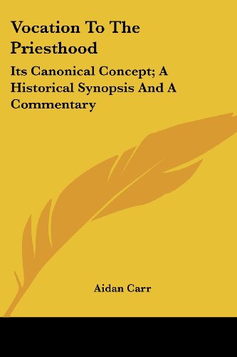 Cover for Aidan Carr · Vocation to the Priesthood: Its Canonical Concept; a Historical Synopsis and a Commentary (Paperback Book) (2006)