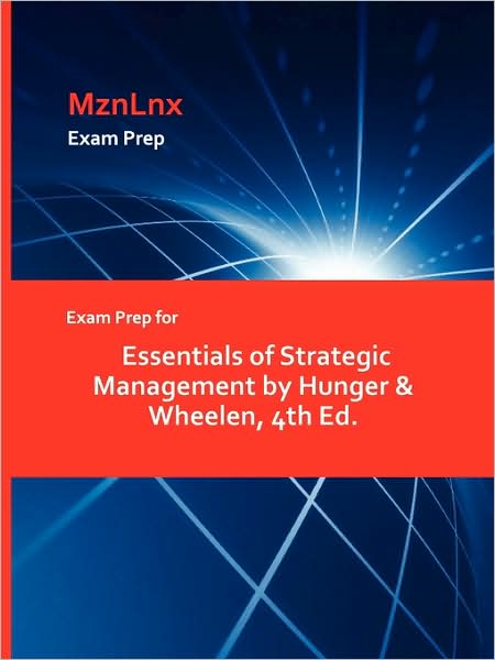 Cover for Hunger &amp; Wheelen, &amp; Wheelen · Exam Prep for Essentials of Strategic Management by Hunger &amp; Wheelen, 4th Ed. (Paperback Book) (2009)