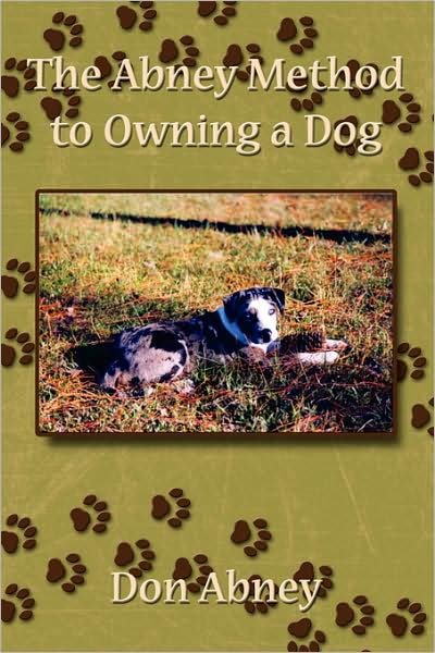 Cover for Don Abney · The Abney Method to Owning a Dog (Pocketbok) (2008)