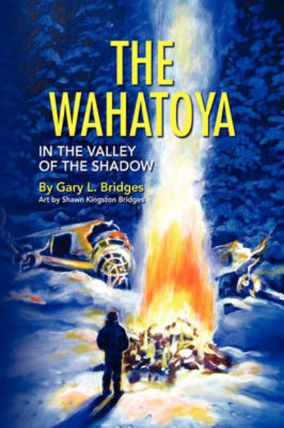 Cover for Gary L Bridges · The Wahatoya (Hardcover Book) (2008)