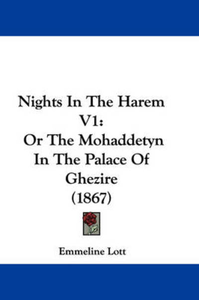 Cover for Emmeline Lott · Nights in the Harem V1: or the Mohaddetyn in the Palace of Ghezire (1867) (Hardcover Book) (2008)