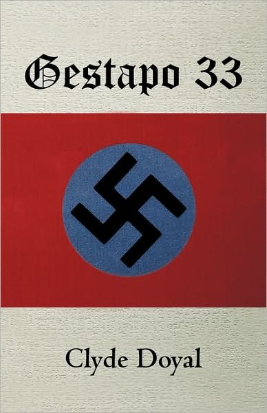Cover for Clyde Doyal · Gestapo 33 (Pocketbok) (2009)