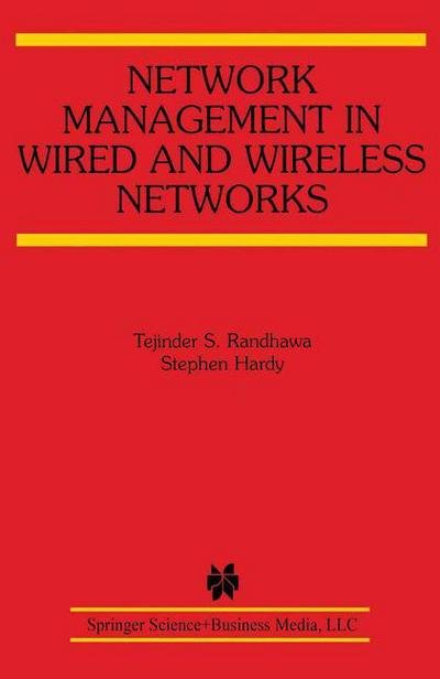 Cover for Tejinder S. Randhawa · Network Management in Wired and Wireless Networks - The Springer International Series in Engineering and Computer Science (Paperback Book) [Softcover reprint of hardcover 1st ed. 2002 edition] (2010)