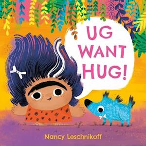Cover for Nancy Leschnikoff · Ug Want Hug - Ug and Og (Paperback Book) (2026)