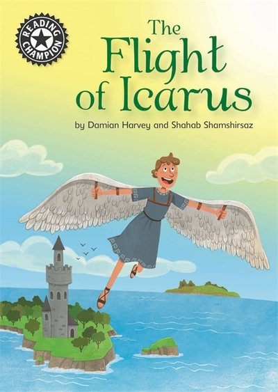 Cover for Damian Harvey · Reading Champion: The Flight of Icarus: Independent Reading 17 - Reading Champion (Hardcover Book) (2019)