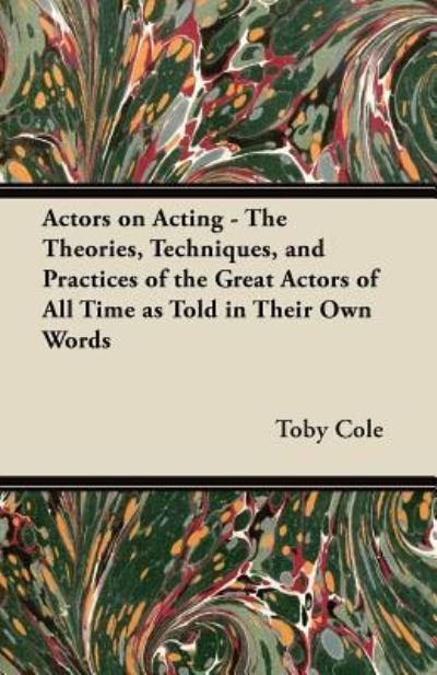 Cover for William Henry Scott · Actors on Acting - the Theories, Techniques, and Practices of the Great Actors of All Time As Told in Their Own Words (Paperback Book) (2011)