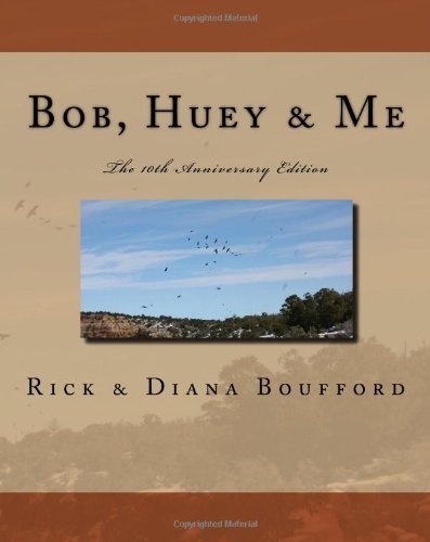 Cover for Rick &amp; Diana Boufford · Bob, Huey &amp; Me: 10th Anniversary Edition (Paperback Book) (2009)