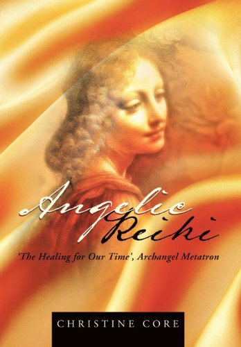 Cover for Christine Core · Angelic Reiki: The Healing for Our Time, Archangel Metatron (Hardcover Book) (2012)