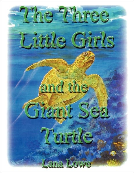 Cover for Lana Lowe · The Three Little Girls and the Giant Sea Turtle (Paperback Book) (2011)