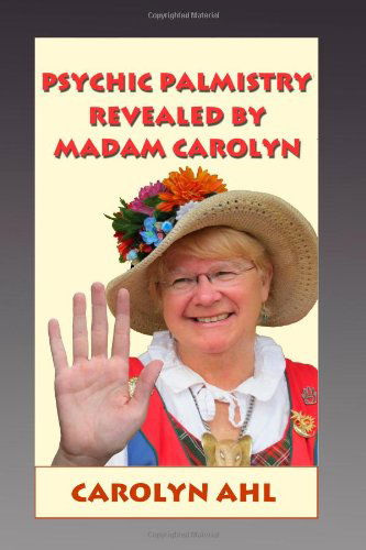 Cover for Carolyn Ahl · Psychic Palmistry Revealed by Madam Carolyn (Paperback Book) (2011)