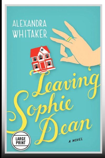 Cover for Alexandra Whitaker · Leaving Sophie Dean (Paperback Book) [Lrg edition] (2012)
