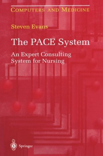 Cover for Steven Evans · The PACE System: An Expert Consulting System for Nursing - Computers and Medicine (Paperback Book) [Softcover reprint of the original 1st ed. 1997 edition] (2012)
