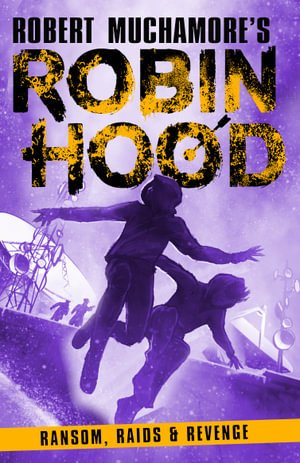 Robin Hood 5: Ransoms, Raids and Revenge (Robert Muchamore's Robin Hood) - Robert Muchamore's Robin Hood - Robert Muchamore - Bøger - Hot Key Books - 9781471412318 - 7. juli 2022