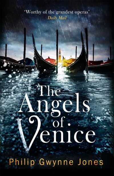 Cover for Philip Gwynne Jones · The Angels of Venice: a haunting new thriller set in the heart of Italy's most secretive city (Paperback Book) (2023)