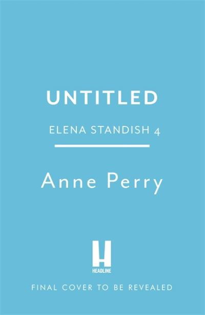 A Truth To Lie For (Elena Standish Book 4) - Anne Perry - Bøger - Headline Publishing Group - 9781472275318 - 1. september 2022