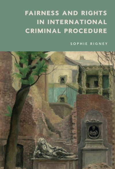 Cover for Sophie Rigney · Fairness and Rights in International Criminal Procedure (Paperback Book) (2024)