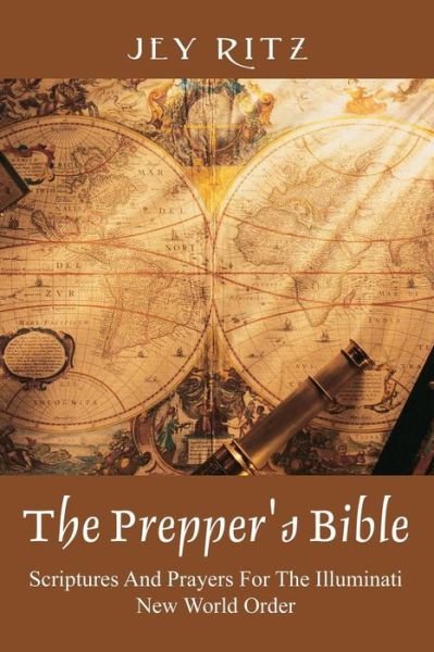 Cover for Jey Ritz · The Prepper's Bible: Scriptures and Prayers for the Illuminati New World Order (Paperback Book) (2013)