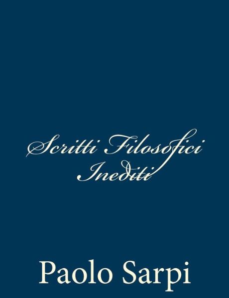 Cover for Paolo Sarpi · Scritti Filosofici Inediti (Paperback Book) (2012)