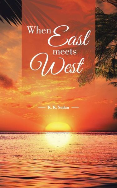 Cover for K K Sudan · When East Meets West (Paperback Book) (2015)