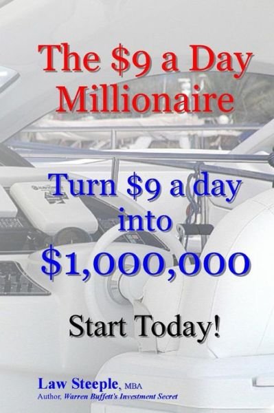 Cover for Law Steeple Mba · The $9 a Day Millionaire: Turn $9 a Day into $1,000,000 (Paperback Bog) (2013)