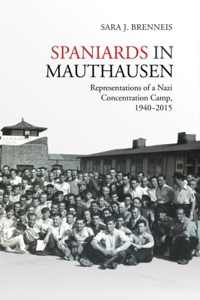 Cover for Sara J. Brenneis · Spaniards in Mauthausen: Representations of a Nazi Concentration Camp, 1940-2015 - Toronto Iberic (Paperback Book) (2018)