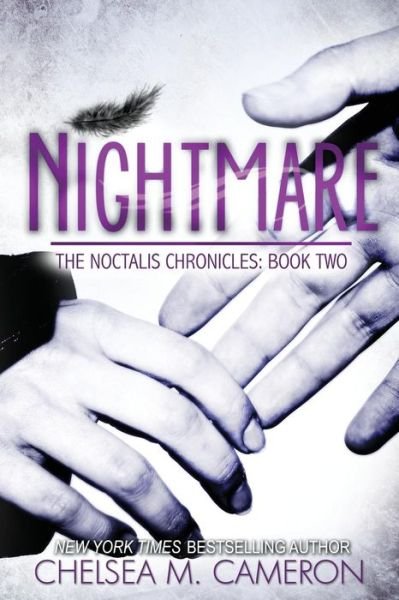 Cover for Chelsea M Cameron · Nightmare (The Noctalis Chronicles, Book Two) (Taschenbuch) (2013)