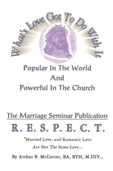 Cover for Ba Bth M Div Arthur B Mccotter · What's Love Got to Do with It: Popular in the World and Powerful in the Church (Paperback Book) (2015)