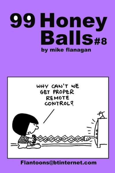 Cover for Mike Flanagan · 99 Honeyballs #8: 99 Great and Funny Cartoons. (Pocketbok) (2013)