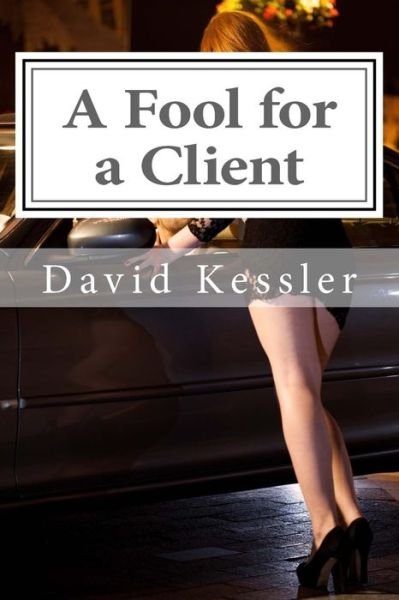 Cover for David Kessler · A Fool for a Client (Taschenbuch) (2014)