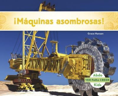 !maquinas Asombrosas! - Grace Hansen - Books - CAPSTONE CLASSROOM - 9781496613318 - 2017