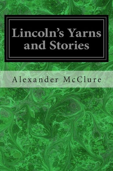 Cover for Alexander K Mcclure · Lincoln's Yarns and Stories (Paperback Book) (2014)