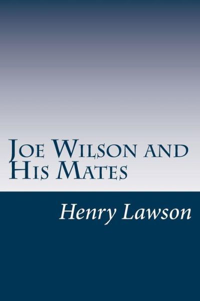 Cover for Henry Lawson · Joe Wilson and His Mates (Paperback Book) (2014)