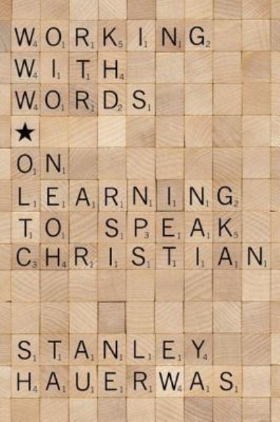 Cover for Stanley Hauerwas · Working with Words (Buch) (2011)