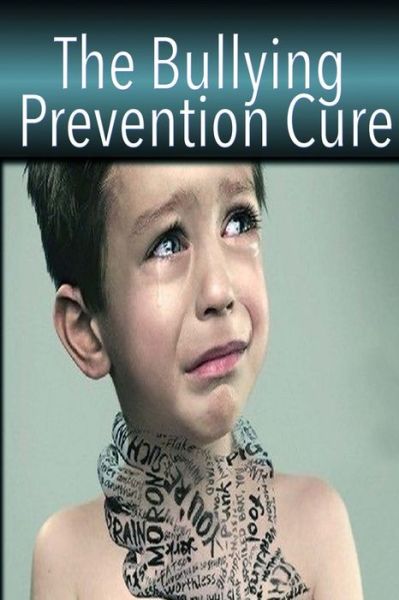 Cover for Jessica Adams · The Bullying Prevention Cure (Pocketbok) (2014)