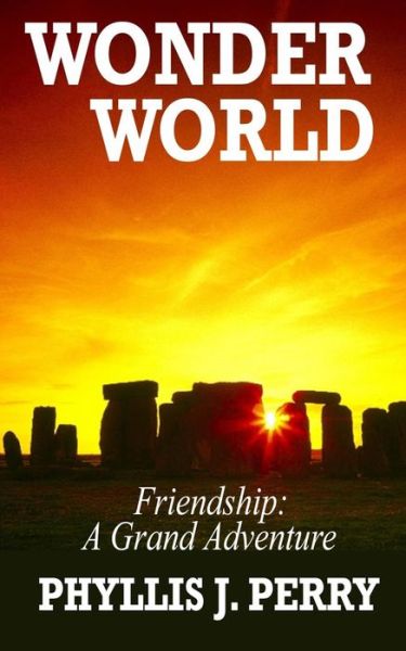 Cover for Phyllis J Perry · Wonder World - Friendship: a Grand Adventure (Paperback Book) (2014)