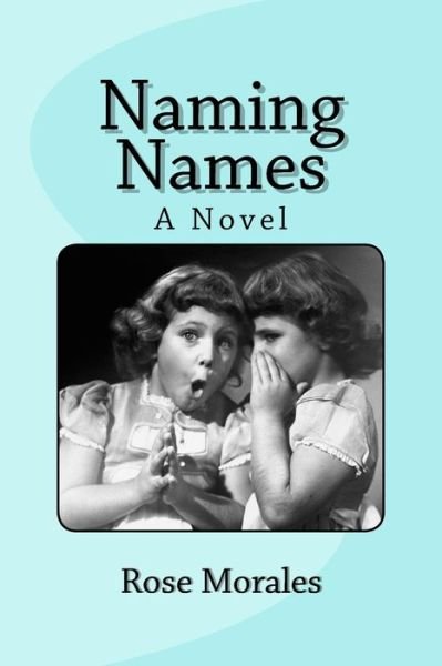 Cover for Rose Aiello Morales · Naming Names (Pocketbok) (2014)