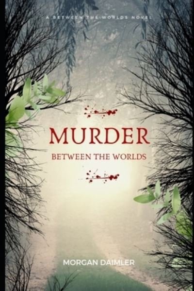 Cover for Morgan Daimler · Murder Between the Worlds (Paperback Bog) (2014)