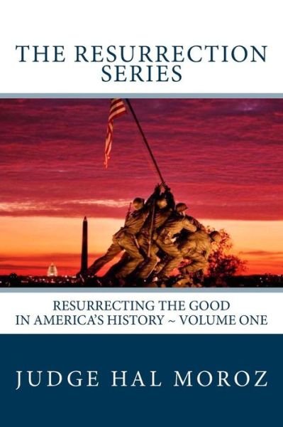 Cover for Hal Moroz · The Resurrection Series: Resurrecting the Good in America's History (Paperback Bog) (2014)
