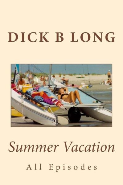 Cover for Dick B Long · Summer Vacation (Paperback Book) (2015)