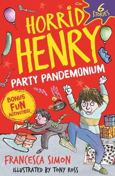 Horrid Henry: Party Pandemonium: 6 Stories plus bonus fun activities! - Horrid Henry - Francesca Simon - Books - Hachette Children's Group - 9781510111318 - February 2, 2023