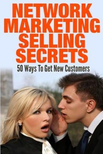 Cover for Argena Olivis · Network Marketing Selling Secrets (Paperback Book) (2015)