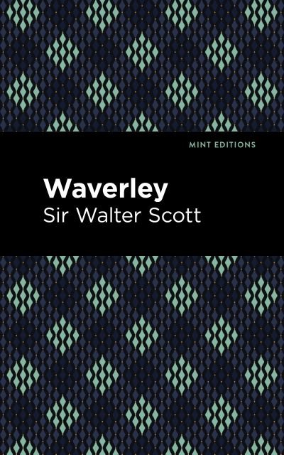Waverley - Mint Editions - Scott, Walter, Sir - Książki - Graphic Arts Books - 9781513280318 - 1 lipca 2021
