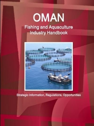 Cover for Inc Ibp · Oman Fishing and Aquaculture Industry Handbook - Strategic Information, Regulations, Opportunities (Taschenbuch) (2018)
