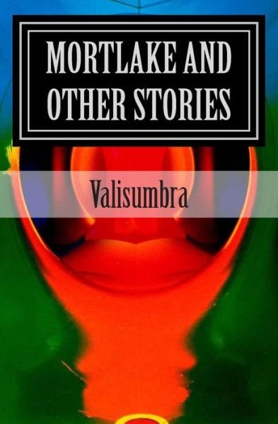 Cover for K Valisumbra · Mortlake and Other Stories (Taschenbuch) (2015)