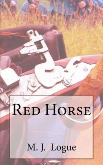 Cover for MS M J Logue · Red Horse (Paperback Bog) (2015)