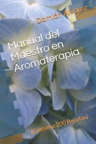 Cover for Dami Alvarez · Manual del Maestro En Aromaterapia (Pocketbok) (2017)