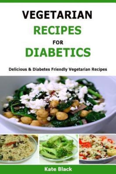 Cover for Kate Black · Vegetarian Recipes For Diabetics (Pocketbok) (2016)