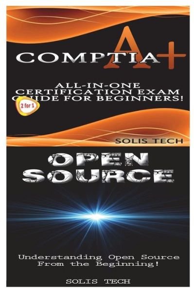 Cover for Solis Tech · CompTIA A+ &amp; Open Source (Taschenbuch) (2016)