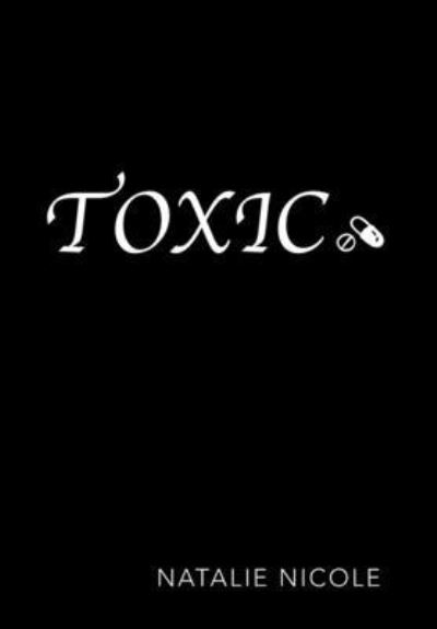 Cover for Natalie Nicole · Toxic (Hardcover Book) (2016)